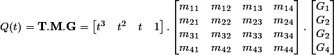 Q(t) = \mathbf{T}.\mathbf{M}.\mathbf{G} = \begin{bmatrix}t^{3} & t^{2} & t & 1\end{bmatrix}.\begin{bmatrix}m_{11} & m_{12} & m_{13} & m_{14} \\ m_{21} & m_{22} & m_{23} & m_{24} \\ m_{31} & m_{32} & m_{33} & m_{34} \\ m_{41} & m_{42} & m_{43} & m_{44}\end{bmatrix}.\begin{bmatrix}G_{1} \\ G_{2} \\ G_{2} \\ G_{4}\end{bmatrix}