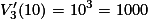 V'_{3}(10) = 10^{3} = 1000